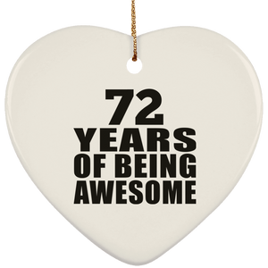 72nd Birthday 72 Years Of Being Awesome - Heart Ornament