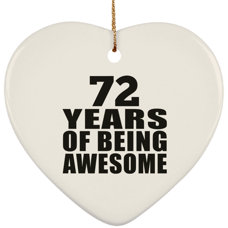 72nd Birthday 72 Years Of Being Awesome - Heart Ornament