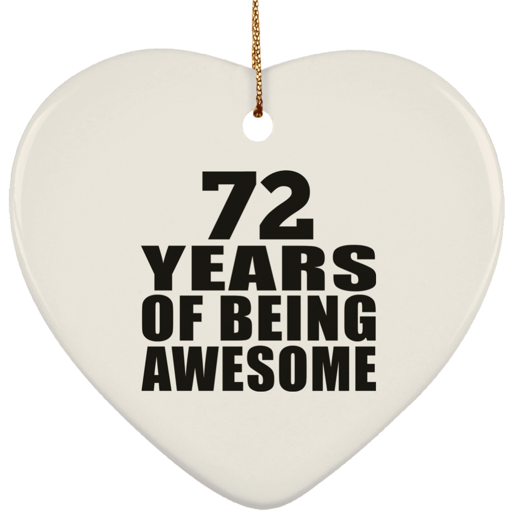 72nd Birthday 72 Years Of Being Awesome - Heart Ornament