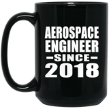 Aerospace Engineer Since 2018 - 15 Oz Coffee Mug Black