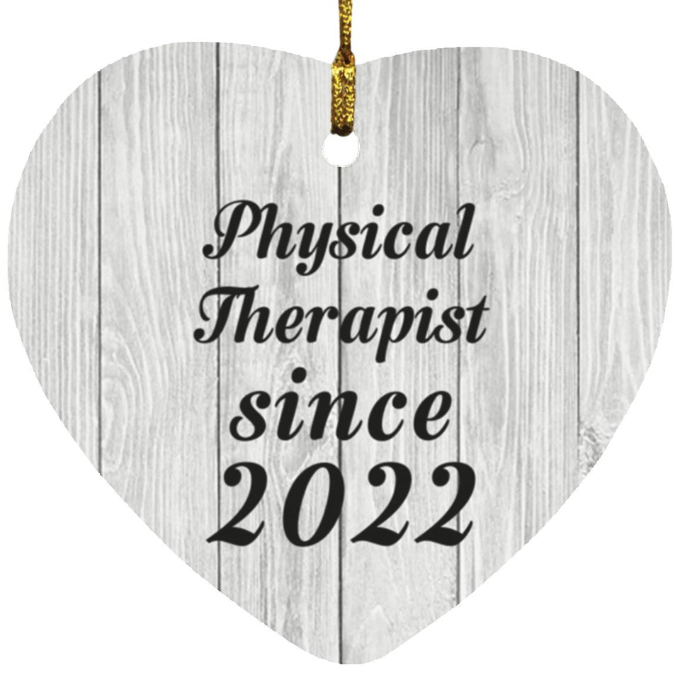 Physical Therapist Since 2022 - Heart Ornament F
