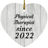 Physical Therapist Since 2022 - Heart Ornament F
