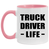 Truck Driver Life - 11oz Accent Mug Pink