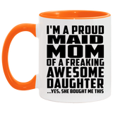 Proud Maid Mom Of Awesome Daughter - 11oz Accent Mug Orange