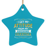I Get My Attitude From My Awesome Grandma - Star Ornament