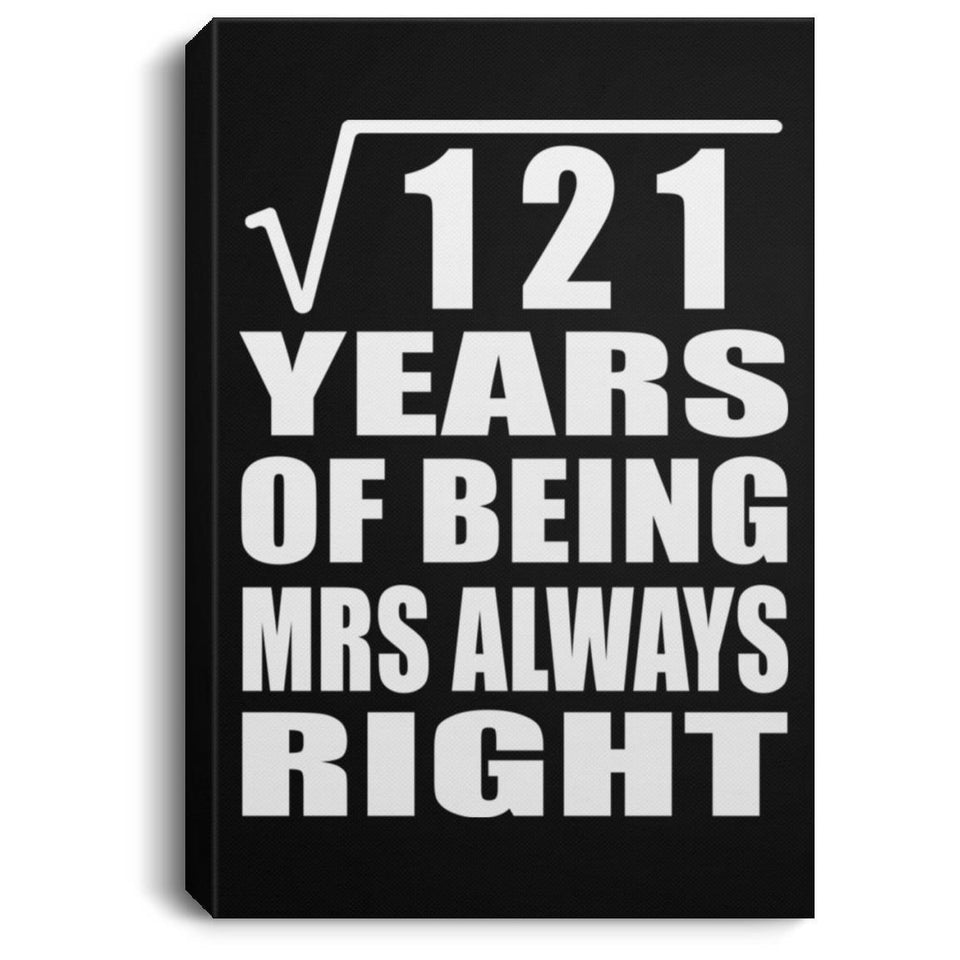 11th Anniversary Square Root of 121 Years Mrs Always Right - Canvas Portrait