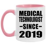 Medical Technologist Since 2019 - 11oz Accent Mug Pink