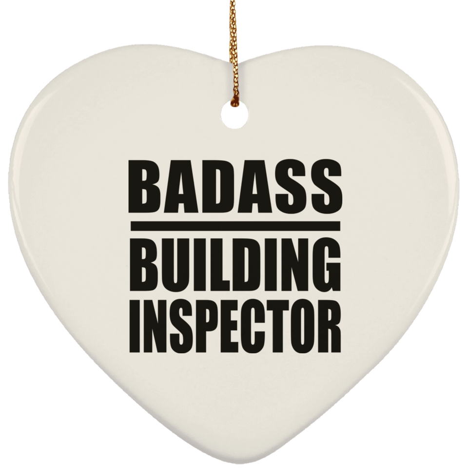 Badass Building Inspector - Heart Ornament