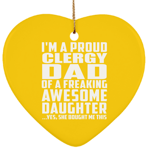 Proud Clergy Dad Of Awesome Daughter - Heart Ornament