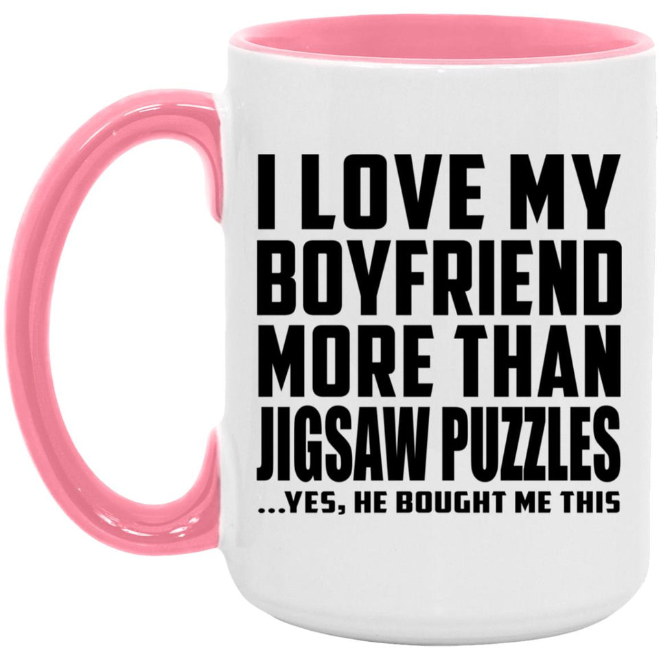 I Love My Boyfriend More Than Jigsaw Puzzles - 15oz Accent Mug Pink