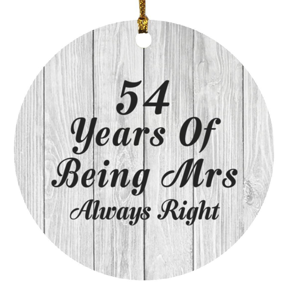 54th Anniversary 54 Years Of Being Mrs Always Right - Circle Ornament F