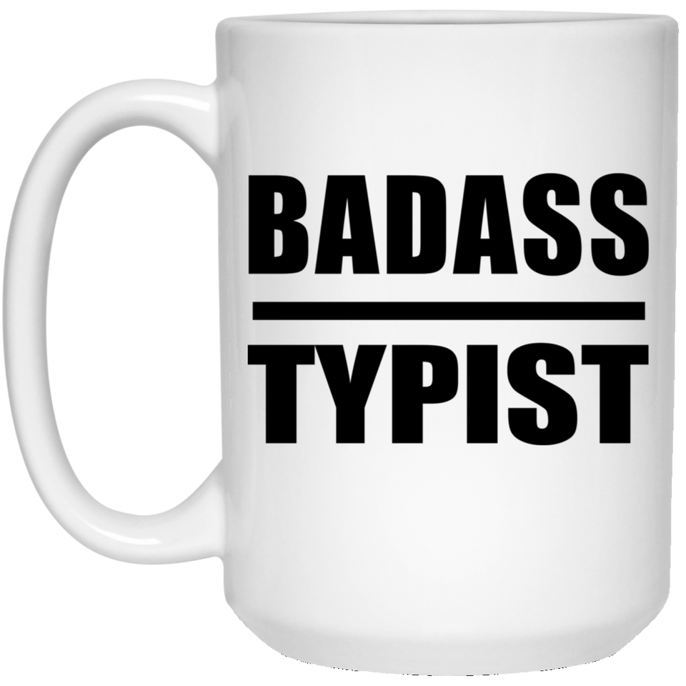 Badass Typist - 15oz Coffee Mug