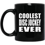 Coolest Disc Jockey Ever - 11 Oz Coffee Mug