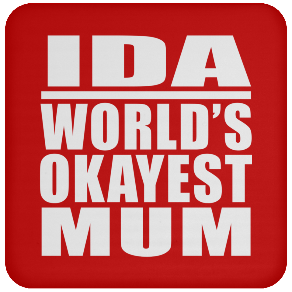Ida World's Okayest Mum - Drink Coaster