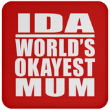Ida World's Okayest Mum - Drink Coaster