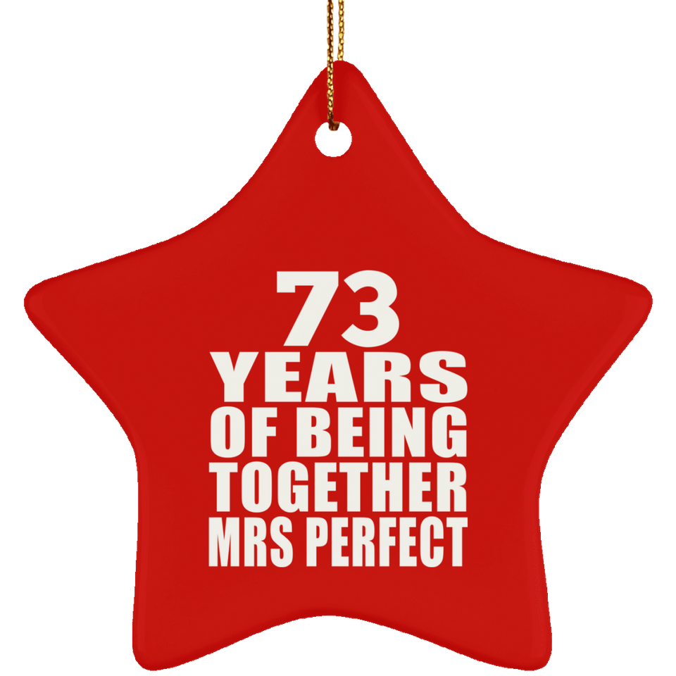 73rd Anniversary 73 Years Of Being Mrs Perfect - Star Ornament