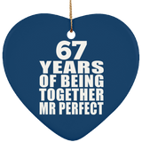67th Anniversary 67 Years Of Being Mr Perfect - Heart Ornament