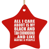 All I Care About Is My Black And Tan Coonhound - Star Ornament