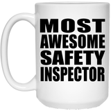 Most Awesome Safety Inspector - 15 Oz Coffee Mug