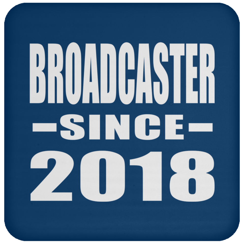 Broadcaster Since 2018 - Drink Coaster