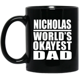 Nicholas World's Okayest Dad - 11 Oz Coffee Mug Black