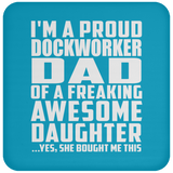 Proud Dockworker Dad Of Awesome Daughter - Drink Coaster