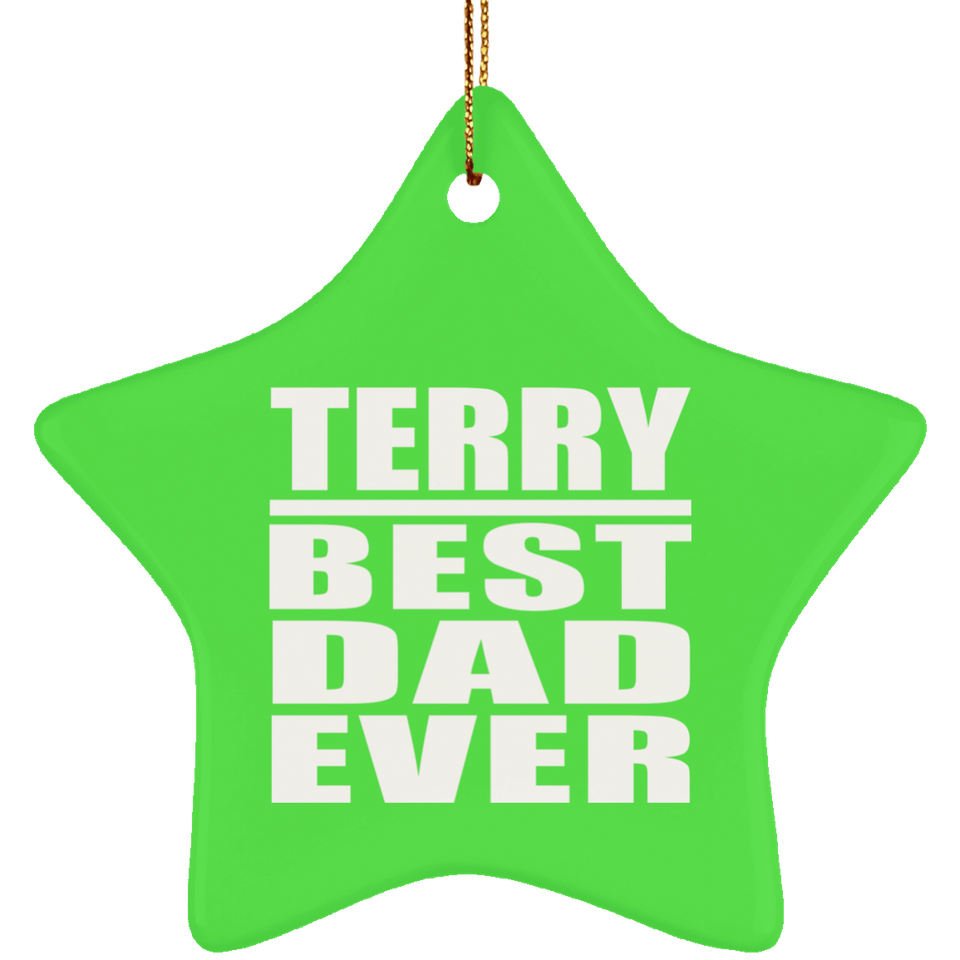 Terry Best Dad Ever - Star Ornament