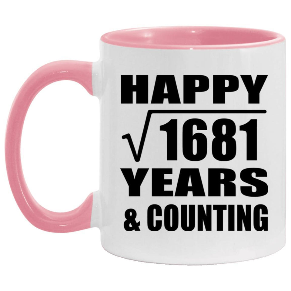 Happy 41st Anniversary Square Root of 1681 Years & Counting - 11oz Accent Mug Pink