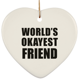 World's Okayest Friend - Heart Ornament