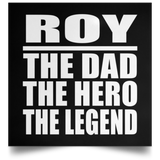 Roy The Dad The Hero The Legend - Poster Square