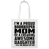 Proud Bookkeeper Mom Of Awesome Daughter - Tote Bag White