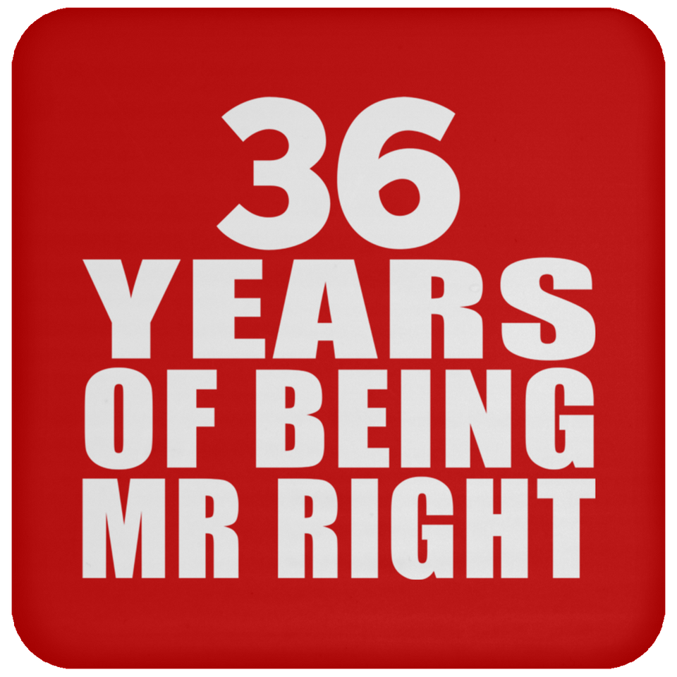 36th Anniversary 36 Years Of Being Mr Right - Drink Coaster