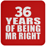 36th Anniversary 36 Years Of Being Mr Right - Drink Coaster