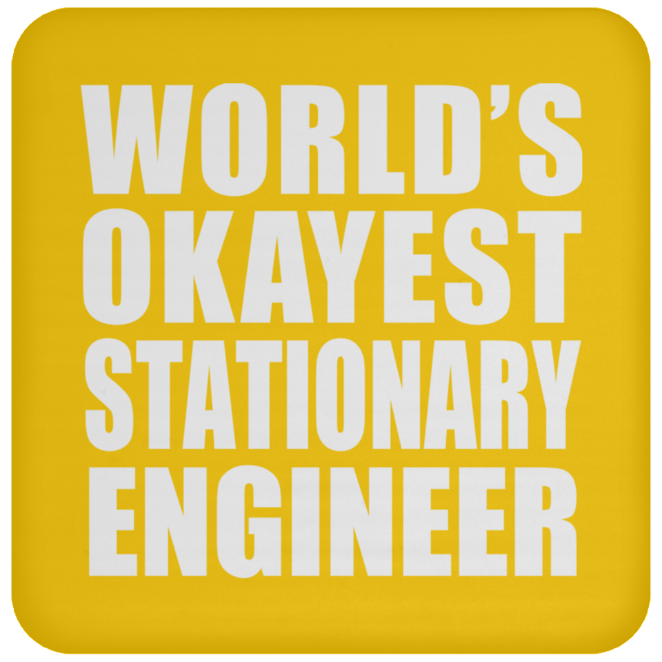 World's Okayest Stationary Engineer - Drink Coaster