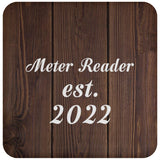 Meter Reader Established Est. 2022 - Drink Coaster D