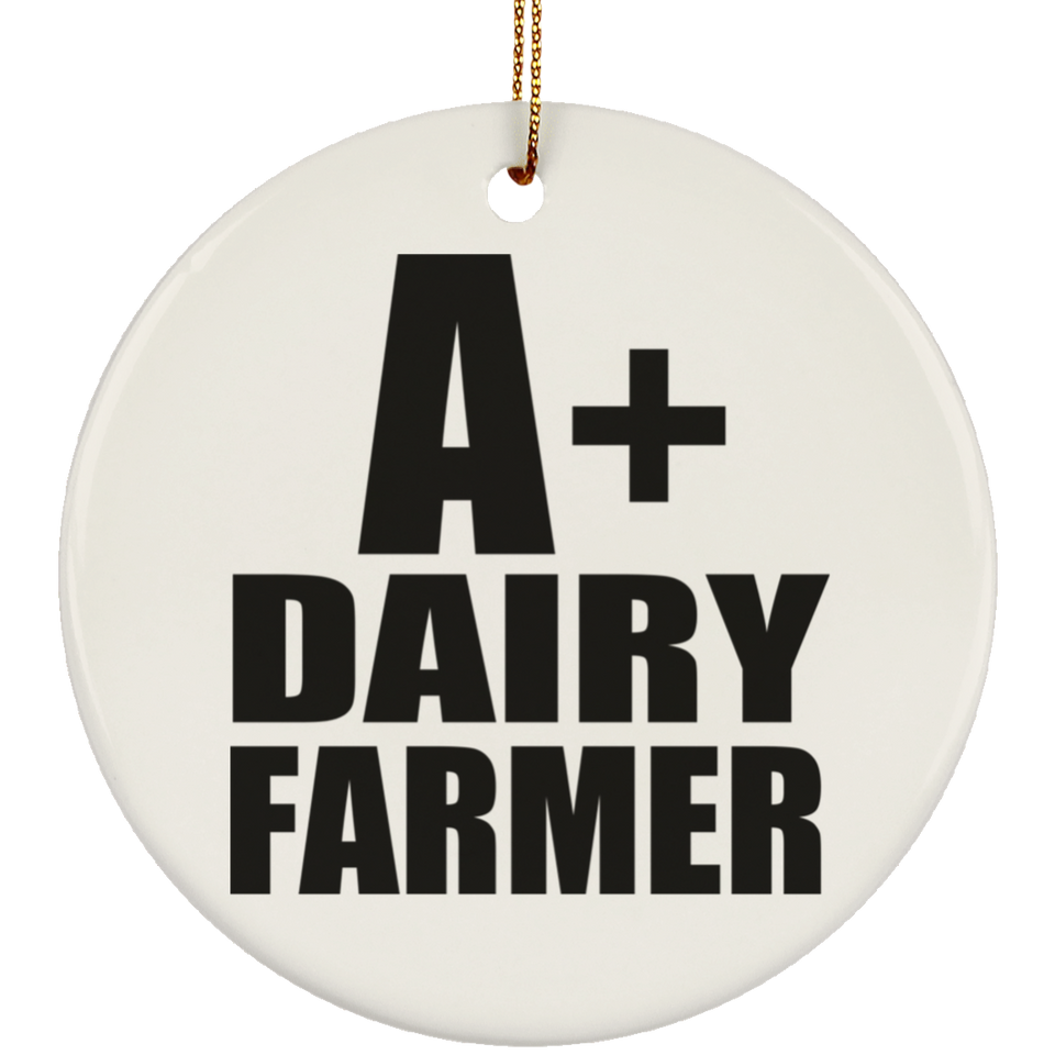 A+ Dairy Farmer - Circle Ornament