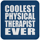 Coolest Physical Therapist Ever - Drink Coaster