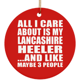 All I Care About Is My Lancashire Heeler - Circle Ornament