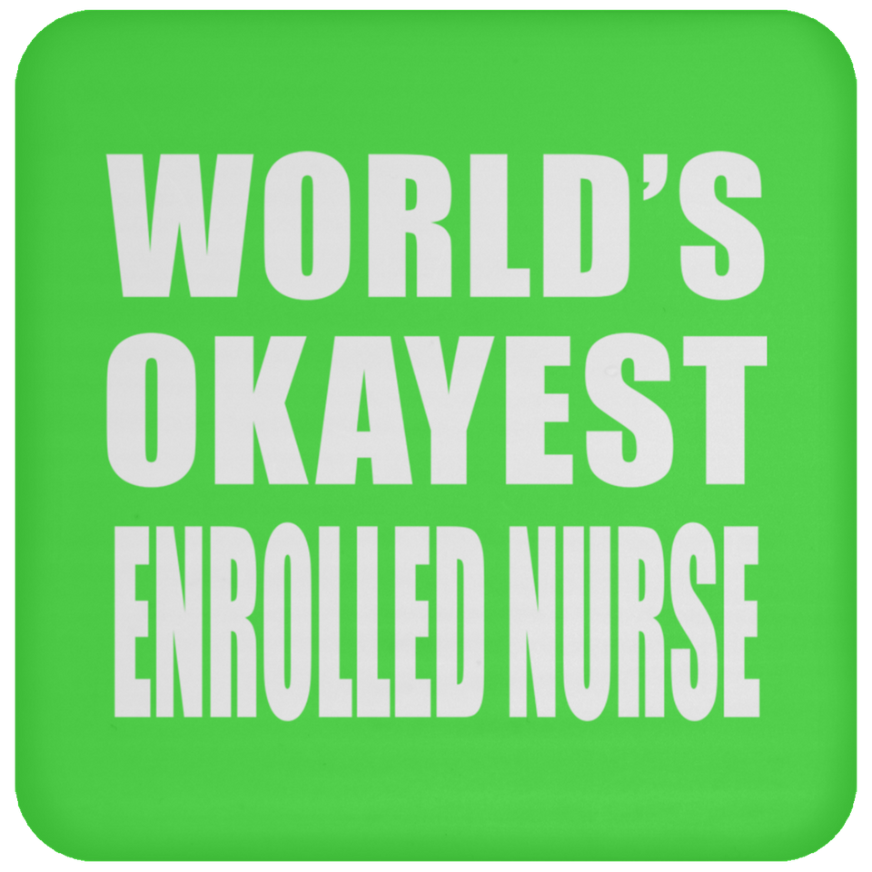 World's Okayest Enrolled Nurse - Drink Coaster