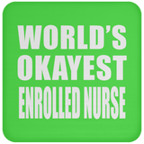 World's Okayest Enrolled Nurse - Drink Coaster
