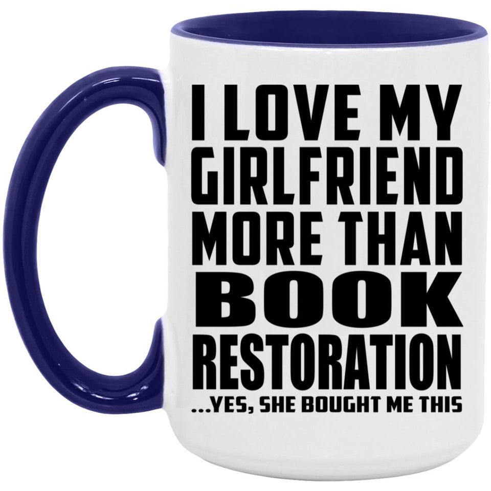 I Love My Girlfriend More Than Book Restoration - 15oz Accent Mug Purple