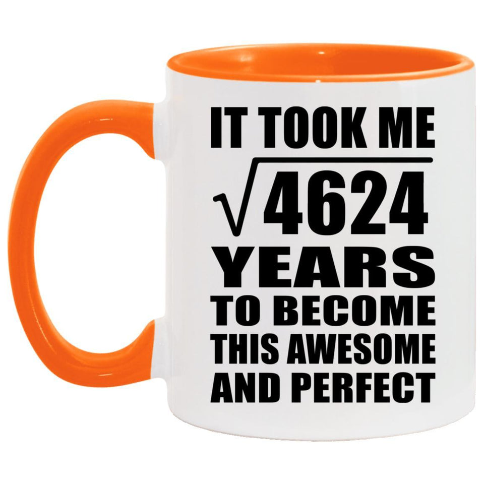 68th Birthday Took Square Root of 4624 Years To Awesome - 11oz Accent Mug Orange
