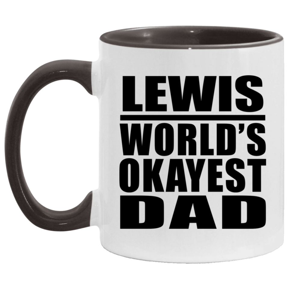 Lewis World's Okayest Dad - 11oz Accent Mug Black