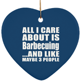 All I Care About Is Barbecuing - Heart Ornament