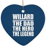 Willard The Dad The Hero The Legend - Heart Ornament