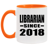 Librarian Since 2018 - 11oz Accent Mug Orange