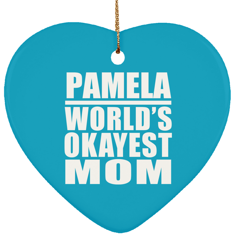 Pamela World's Okayest Mom - Heart Ornament