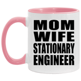 Mom Wife Stationary Engineer - 11oz Accent Mug Pink