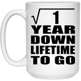 1st Anniversary Square Root of 1 Year Lifetime To Go - 15oz Coffee Mug