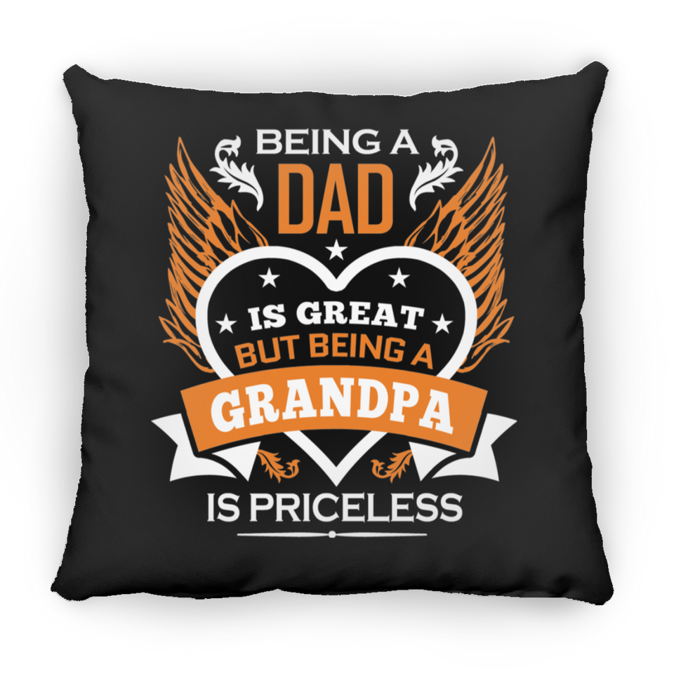 Being A Dad Is Great But Being A Grandpa is Priceless - Throw Pillow Black